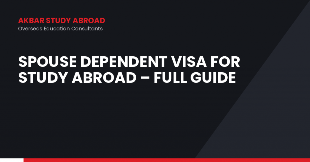 Spouse Dependent Visa for Study Abroad – Full Guide