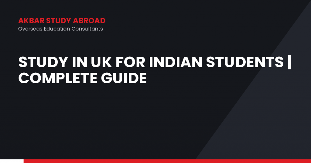 Study in UK for Indian Students | Complete Guide