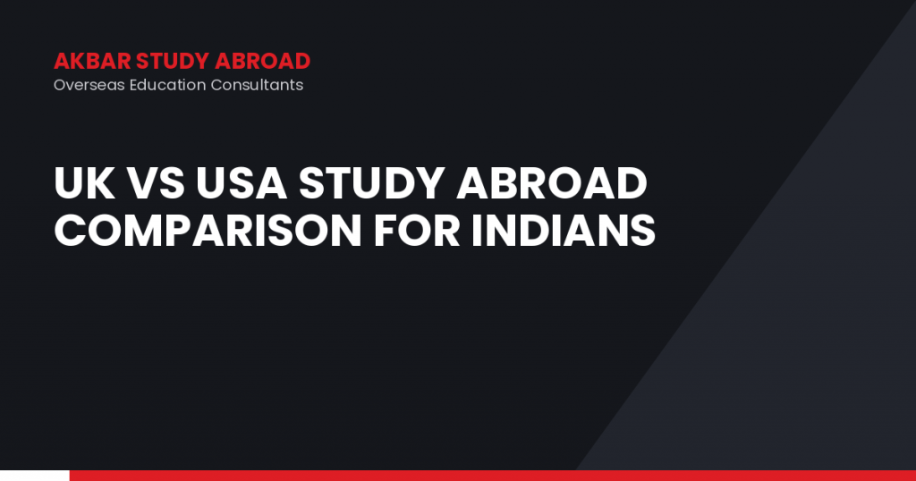 UK vs USA Study Abroad Comparison for Indians