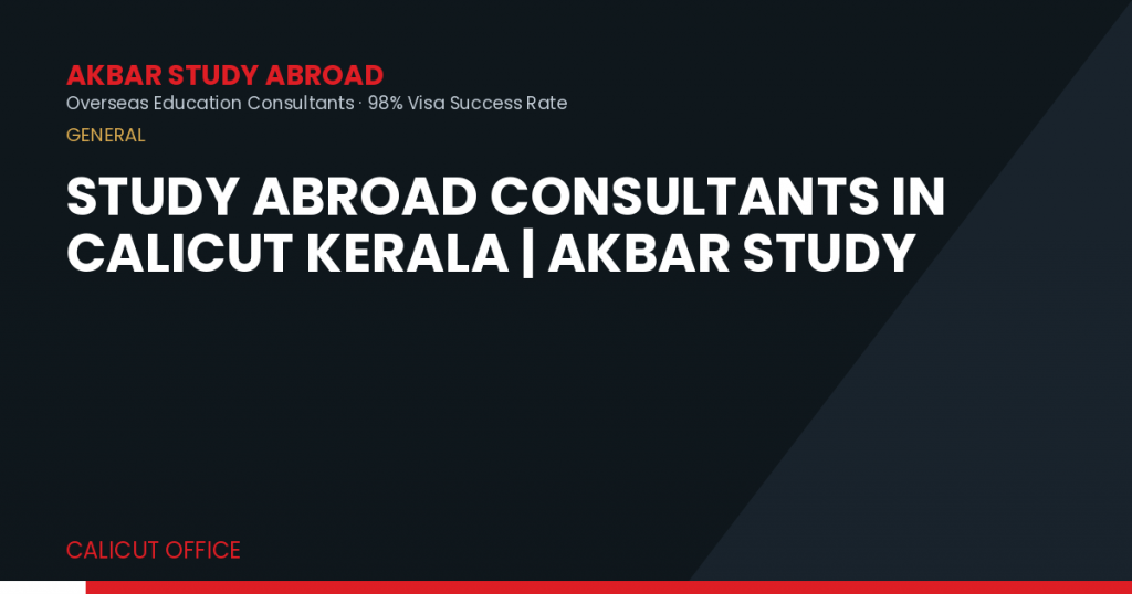Study Abroad Consultants in Calicut Kerala | Akbar Study