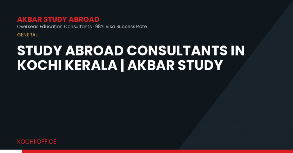 Study Abroad Consultants in Kochi Kerala | Akbar Study
