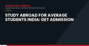 Study Abroad for Average Students India: Get Admission