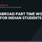 og study abroad part time work rights for indian students 2026 85x85