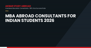 MBA Abroad Consultants for Indian Students 2026