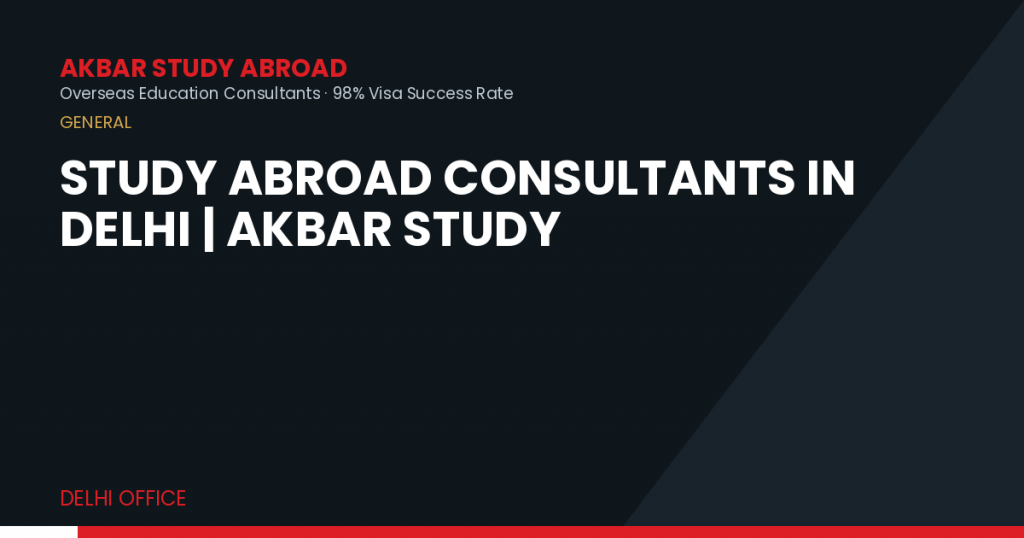 Study Abroad Consultants in Delhi | Akbar Study