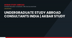 Undergraduate Study Abroad Consultants India | Akbar Study
